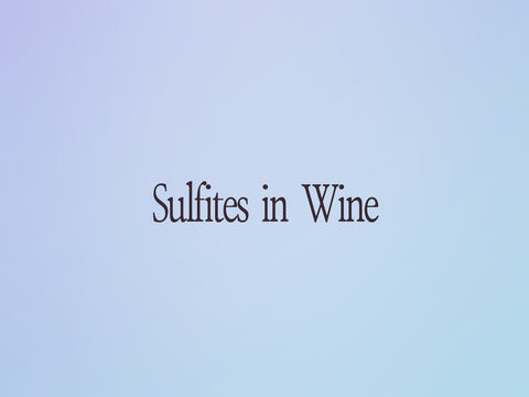 Sulfites in Wine, a Primal Wine guide